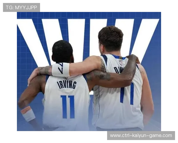 独行侠后场组合逐渐磨合，争冠憧憬再起波澜